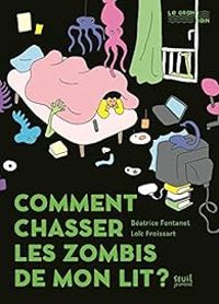 Beatrice Fontanel - Comment chasser les zombis de mon lit ?