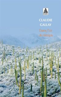 Claudie Gallay - Dans l'or du temps