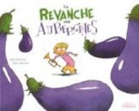 Davide Cali - Eric Heliot - La revanche des aubergines