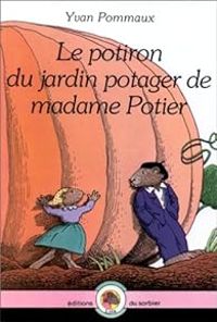 Couverture du livre Le potiron du jardin potager de madame Potier - Yvan Pommaux