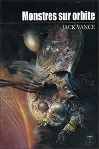 Couverture du livre Monstres sur orbite - Jack Vance