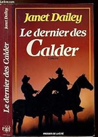 Janet Dailey - Le Dernier des Calder