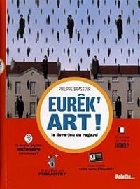 Philippe Brasseur - Eurêk'art ! : Le livre-jeu du regard