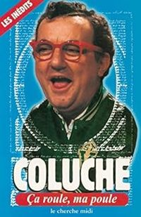 Couverture du livre Ça roule, ma poule - Coluche 