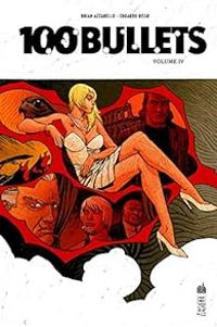 Brian Azzarello - 100 bullets - Intégrale