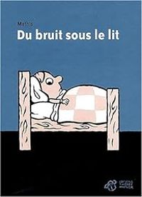 Jean Marc Mathis - Du bruit sous le lit