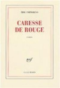 Couverture du livre Caresse de rouge - Ric Fottorino