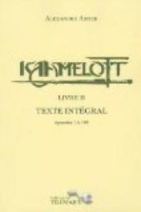 Alexandre Astier - Kaamelott - Livre II : Texte intégral