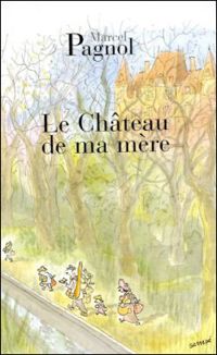 Couverture du livre Le chateau de ma mère - Marcel Pagnol