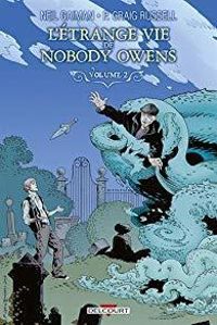 P Craig Russell - L'étrange vie de Nobody Owens, tome 2 