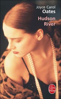 Joyce Carol Oates - Hudson River