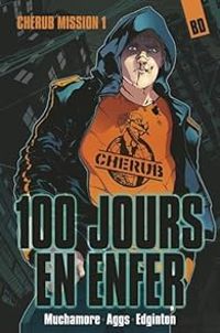 John Aggs - Ian Edginton - Cherub, mission 1 : 100 jours en enfer