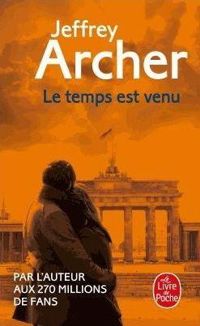 Jeffrey Archer - Le temps est venu