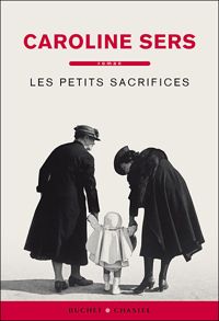 Caroline Sers - Les petits sacrifices