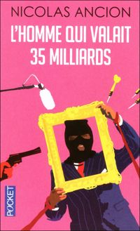 Couverture du livre L'homme qui valait 35 milliards - Nicolas Ancion - Isabelle Marx