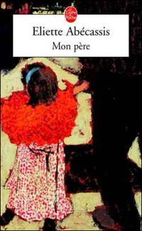 Couverture du livre Mon père - Eliette Abecassis