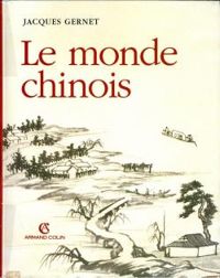 Couverture du livre Le monde chinois - Jacques Gernet