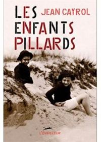 Jean Cayrol - Les Enfants-pillards