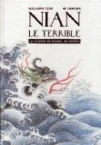 Couverture du livre Nian le terrible : La légende du nouvel an chinois - Guillaume Olive