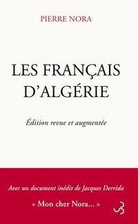 Pierre Nora - Jacques Derrida - Les Français d'Algérie