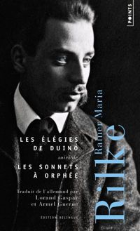 Rainer Maria Rilke - Les Elégies de Duino suivi de Les sonnets à Orphée