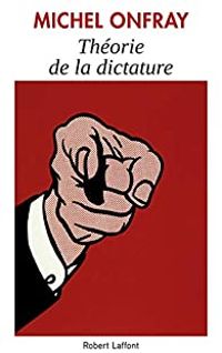 Couverture du livre Théorie de la dictature - Michel Onfray