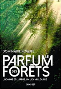 Dominique Roques - Le parfum des forêts 