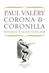 Couverture du livre Corona & Coronilla : Poèmes à Jean Voilier - Paul Valery