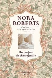 Nora Roberts - L'Hôtel des souvenirs Livre 1 