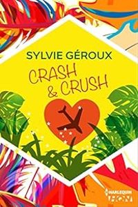 Sylvie Geroux - Crash et crush