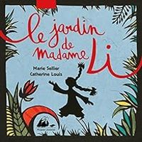 Couverture du livre Le jardin de Madame Li - Marie Sellier - Catherine Louis