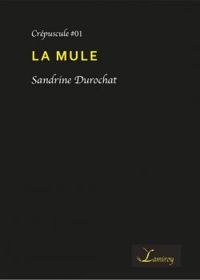 Sandrine Durochat - La Mule