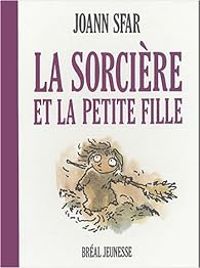 Joann Sfar - La sorcière et la petite fille