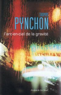 Thomas Pynchon - L'Arc-en-ciel de la gravité