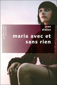 Joan Didion - Maria avec et sans rien - NE - Pavillons poche