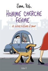 Simon Rich - Homme cherche femme. et autres histoires d'amour