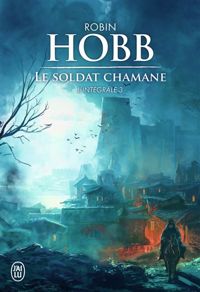 Robin Hobb - Le Soldat chamane - Intégrale