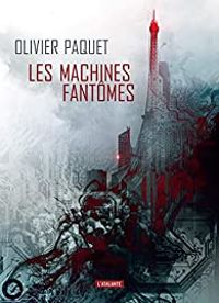 Couverture du livre Les machines fantômes - Tristan Garcia - Olivier Paquet