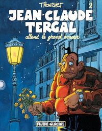 Didier Tronchet - Jean-Claude Tergal attend le grand amour