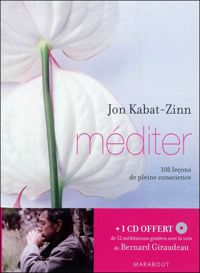 Jon Kabat-zinn - Méditer : 108 leçons de pleine conscience 