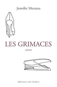 Couverture du livre Les grimaces - Jennifer Murzeau