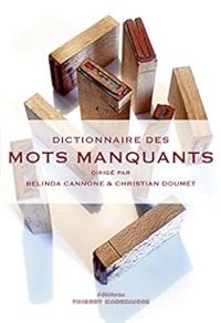 Belinda Cannone - Christian Doumet - Dictionnaire des mots manquants