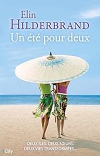 Couverture du livre Un été pour deux - Elin Hilderbrand