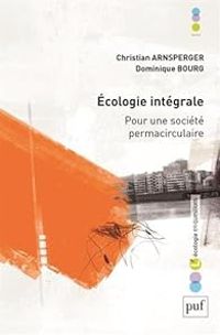 Couverture du livre Ecologie intégrale - Dominique Bourg - Christian Arnsperger