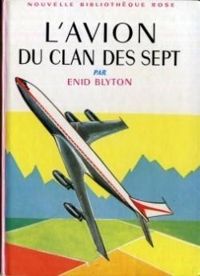 Enid Blyton - L'avion du Clan des Sept