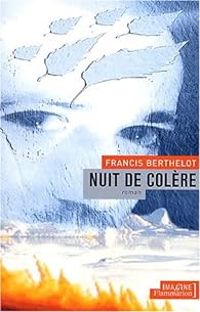 Couverture du livre Nuit de colère - Francis Berthelot