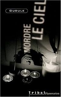 Couverture du livre Mordre le ciel - Gudule 