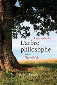 Luciano Melis - Pierre Rabhi - L'arbre philosophe