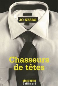 Jo Nesbø - Chasseurs de têtes