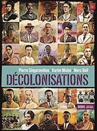 Couverture du livre Décolonisations - Pierre Singaravelou - Karim Miske - Marc Ball